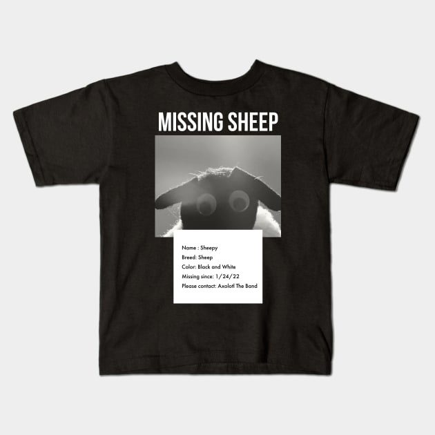 SHEEPY IS MISSING MERCH Kids T-Shirt by AXOLOTL THE BAND